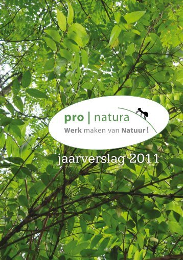 Jaarverslag 2011 (pdf - 3 MB) - Pro Natura