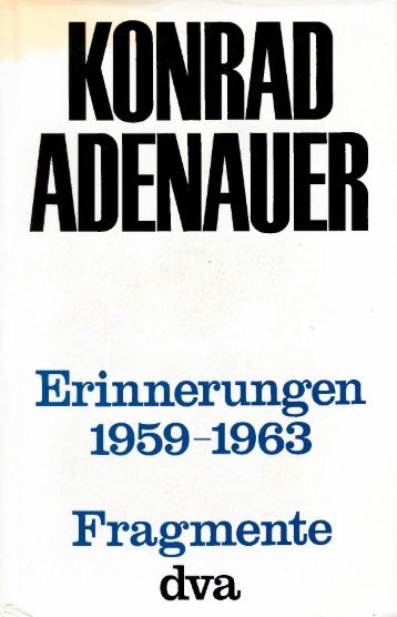 Erinnerungen 1959–1963. Fragmente. Stuttgart ... - Konrad Adenauer