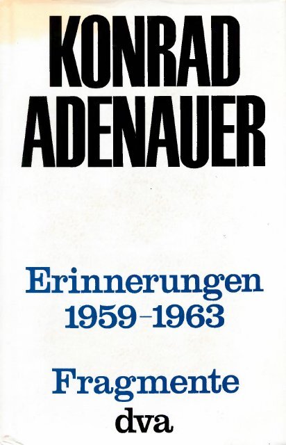 Erinnerungen 1959–1963. Fragmente. Stuttgart ... - Konrad Adenauer