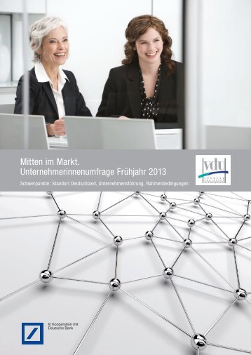 Mitten im Markt. Unternehmerinnenumfrage Frühjahr 2013 - VdU