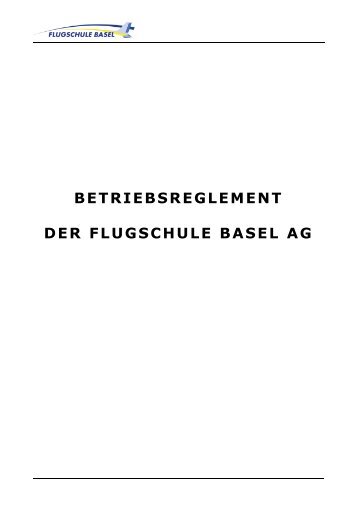 BETRIEBSREGLEMENT DER FLUGSCHULE BASEL AG