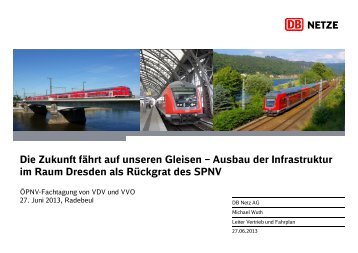 Die Zukunft fährt auf unseren Gleisen - Ausbau der ... - VVO