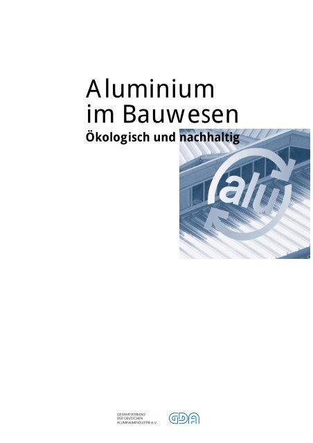 Aluminium im Bauwesen: ökologisch und nachhaltig (GDA)