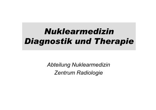 Nuklearmedizin Diagnostik und Therapie - Abteilung ...