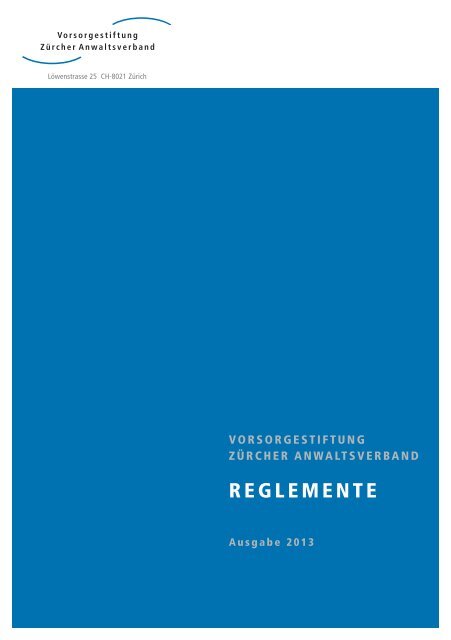 Reglemente Juli 2013 - Vorsorgestiftung Zürcher Anwaltsverband