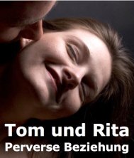 Tom und Rita Perverse Beziehung