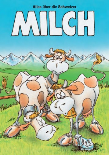 Alles über die Schweizer Milch - Schweizer Landwirtschaft