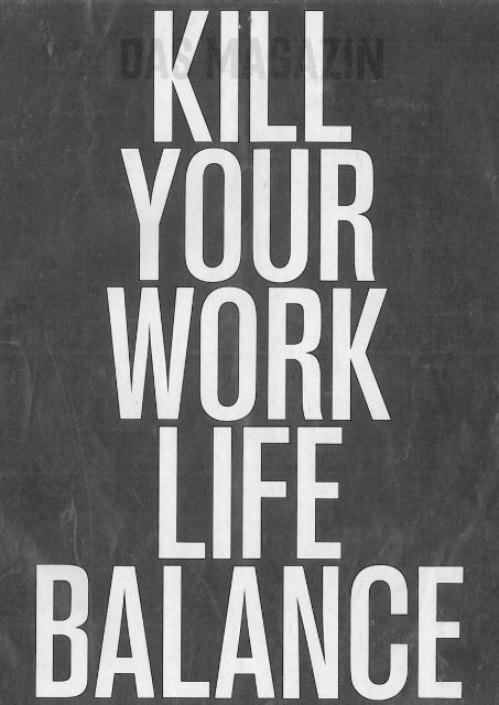 Kill Your Work Life Balance – Artikel im Magazin