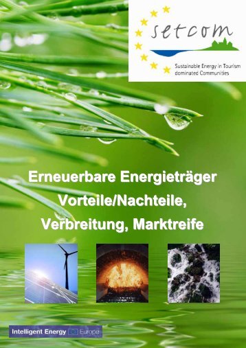 Erneuerbare Energieträger Vorteile/Nachteile, Verbreitung ... - setcom