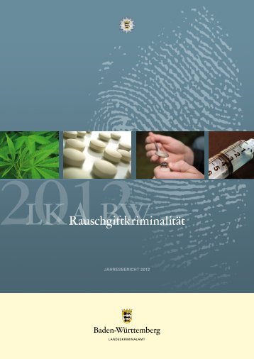 Rauschgiftkriminalität 2012 - Landeskriminalamt Baden-Württemberg