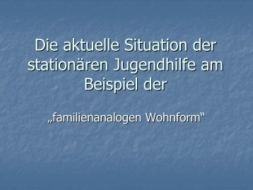 Die aktuelle Situation der stationären Jugendhilfe am Beispiel der