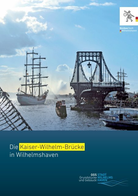 Die Kaiser-Wilhelm-Brücke in Wilhelmshaven - GGS Wilhelmshaven