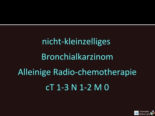 Vorlesung 9. Semester Bronchial-CA - Klinik für Strahlentherapie ...