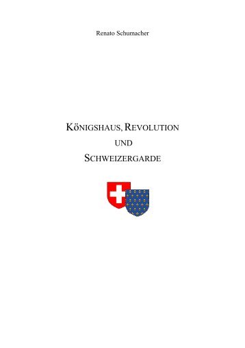 3. Königshaus, Revolution und Schweizergarde - Schumacher ...