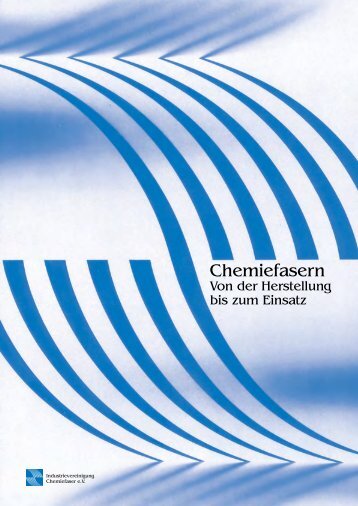 "Chemiefasern. Von der Herstellung bis zum Einsatz".