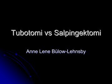 Tubotomi vs Salpingektomi - DSOG