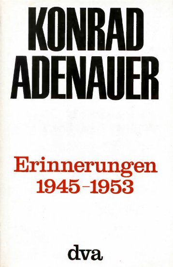 Erinnerungen 1945–1953, Stuttgart 1965 - Konrad Adenauer