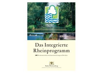 Das Integrierte Rheinprogramm. - Regierungspräsidium Freiburg