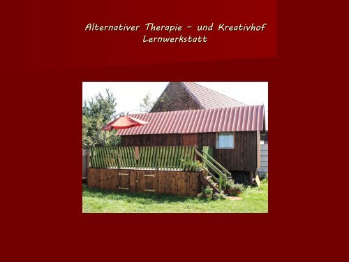 Alternativer Therapie – und Kreativhof