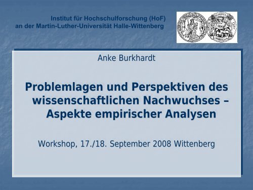 Vortrag Frau Dr. Anke Burkhardt (Institut für Hochschulforschung ...