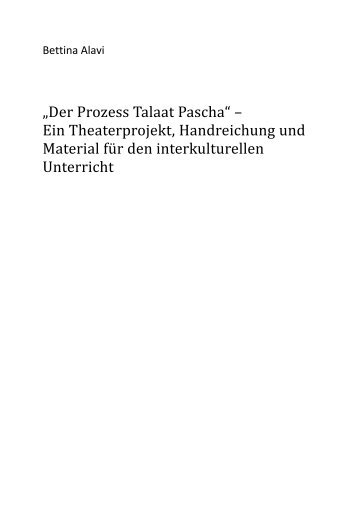 „Der Prozess Talaat Pascha“ – Ein Theaterprojekt, Handreichung ...