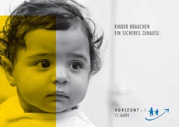 KINDER BRAUCHEN EIN SICHERES ZUHAUSE. - HORIZONT eV