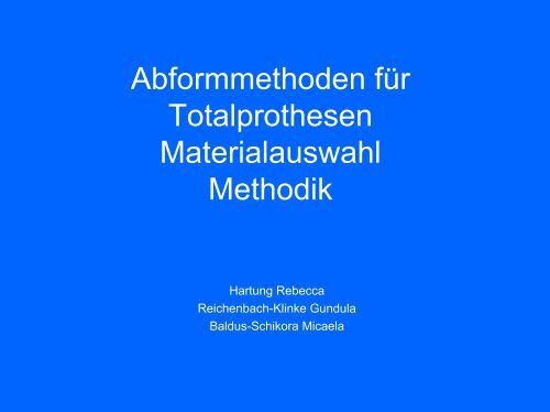 Abformmethoden für Totalprothesen Materialauswahl Methodik