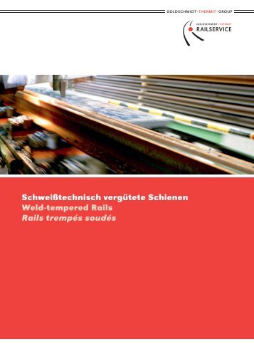 Schweißtechnisch vergütete Schienen Weld-tempered Rails Rails ...