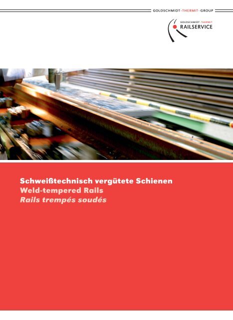 Schweißtechnisch vergütete Schienen Weld-tempered Rails Rails ...