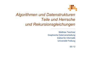 Algorithmen und Datenstrukturen Teile und Herrsche und ...