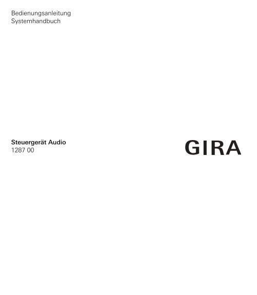 Bedienungsanleitung Systemhandbuch Steuergerät Audio ... - Gira