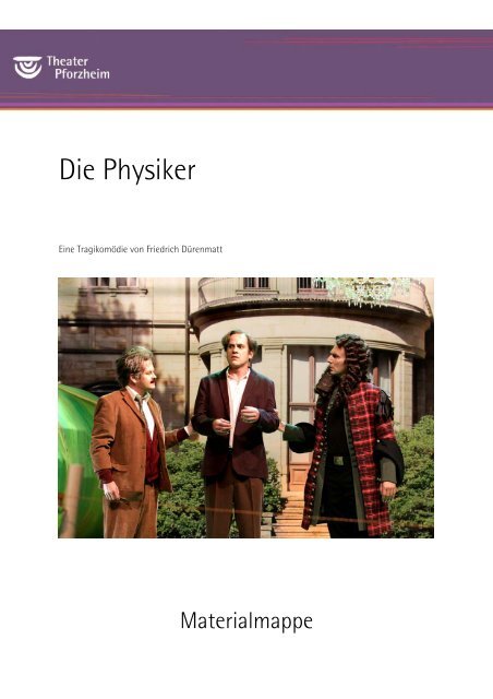 Materialmappe zu "Die Physiker" - Theater Pforzheim