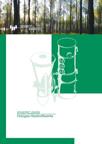 ENERCARB Holzgas-Heizkraftwerke - Schmitt Enertec GmbH