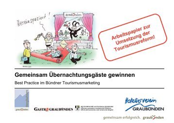 Gemeinsam Übernachtungsgäste gewinnen - Wirtschaftsforum Graubünden