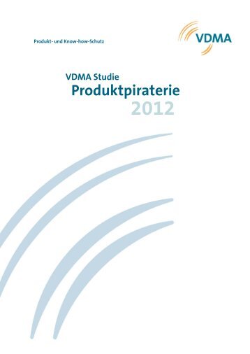 VDMA Studie Produktpiraterie 2012 - Original ist genial