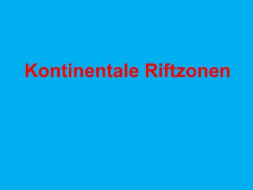 8 Kontinentale Riftzonen Passive Kontinentalrander 1 Pdf