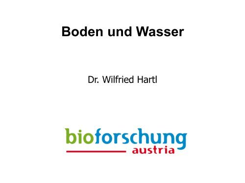 Dr. Wilfried Hartl - Unser Boden