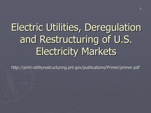 Electric Utilities, Deregulation and Restructuring of U.S. Electricity ...