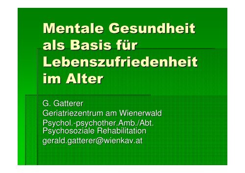 Dr. Gerald Gatterer. Mentale Gesundheit als Basis für ...