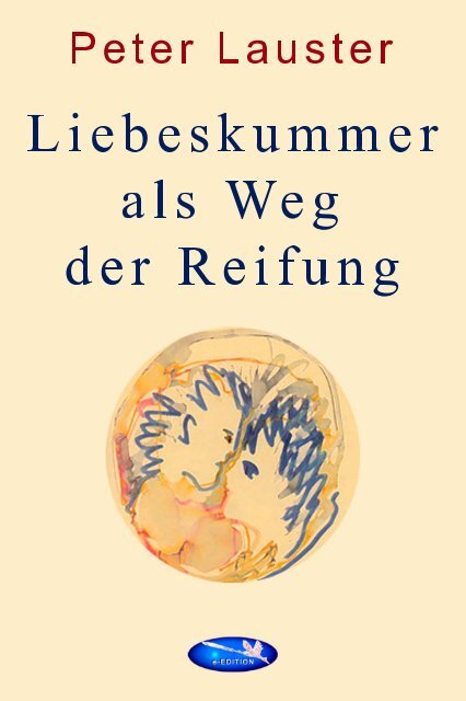 Liebeskummer als Weg der Reifung - Peter Lauster