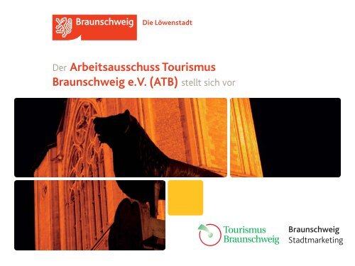 Der Arbeitsausschuss Tourismus Braunschweig e.v. (ATB) stellt sich ...