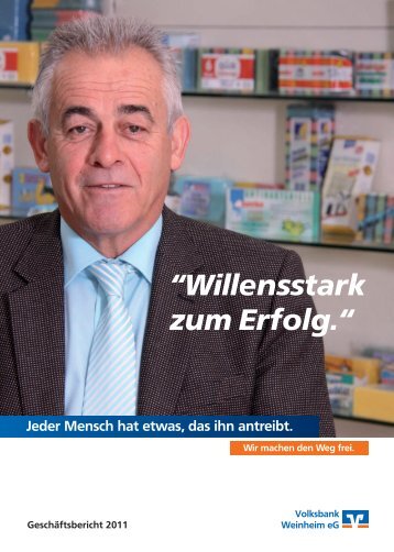 Geschäftsbericht 2011 “Willensstark zum Erfolg.“