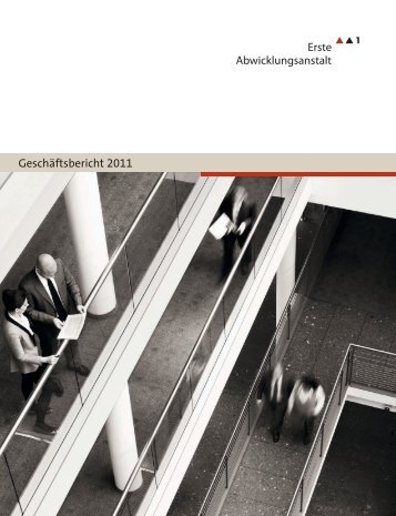 Geschäftsbericht 2011 - Erste Abwicklungsanstalt