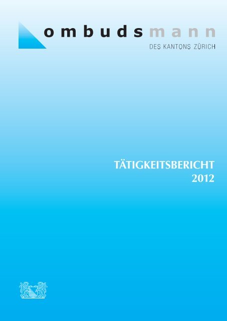 TÄTIGKEITSBERICHT 2012 - Ombudsmann des Kanton Zürich