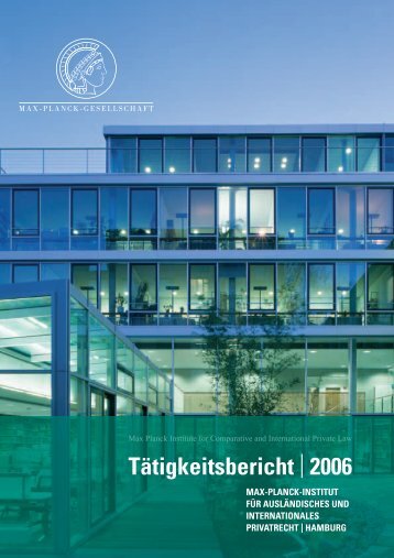 Tätigkeitsbericht | 2006 - Max-Planck-Institut für ausländisches und ...