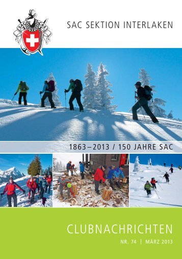 Clubheft Nr. 74 – März 2013 - SAC Sektion Interlaken