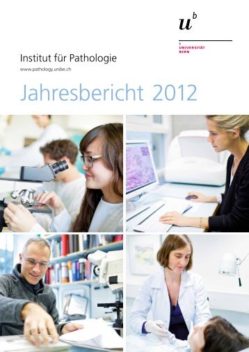 Jahresbericht 2012 - Institut für Pathologie - Universität Bern