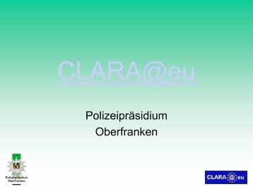 Polizeipräsidium Oberfranken - CLARA@eu