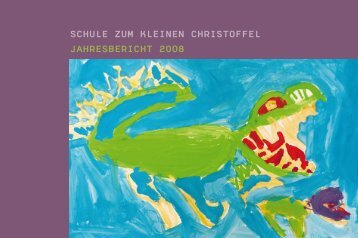 Schule zum kleinen chriStoffel JahreSbericht 2008 - Christoffelschule