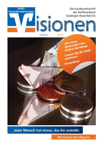 Visionen 2-2011 - Raiffeisenbank Geislingen-Rosenfeld eG